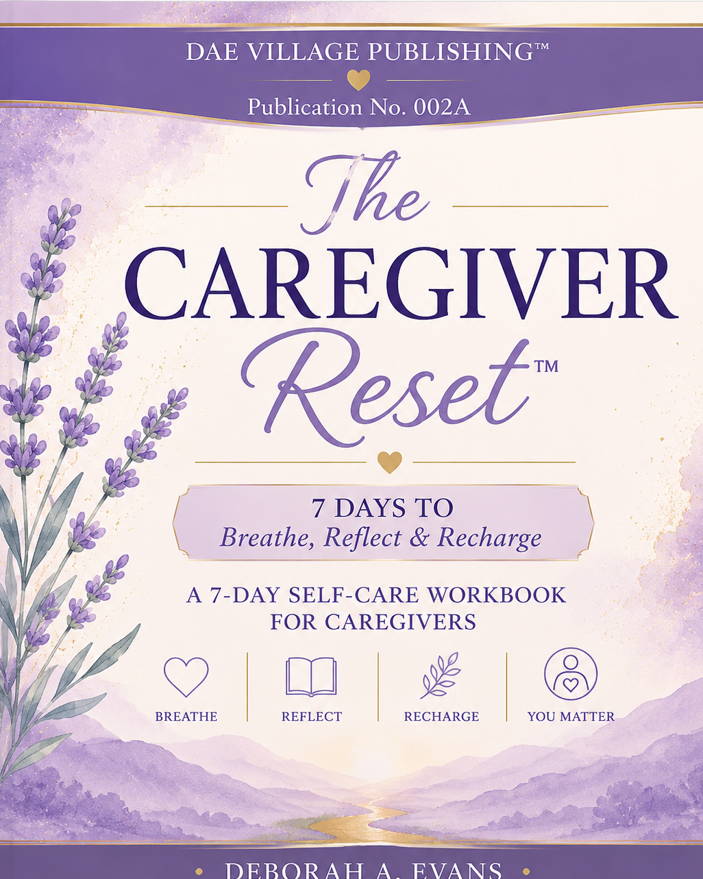 Cover of The Caregiver Reset, 7 Days to Breathe, Reflect and Recharge, by Deborah A. Evans